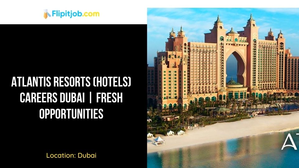 Atlantis Resorts (Hotels) Careers Dubai | Fresh Opportunities