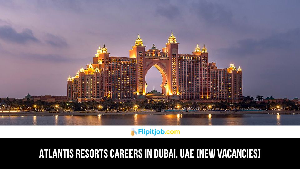 Atlantis Resorts Careers in Dubai, UAE [New Vacancies]