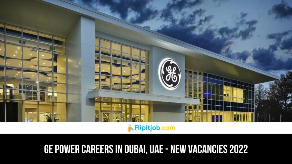 GE Power Careers in Dubai, UAE - New Vacancies 2022