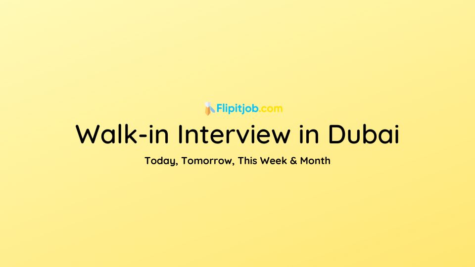 Walk-in Interview in Dubai
